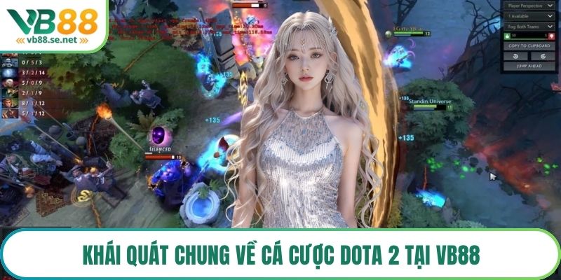Khái quát chung về cá cược Dota 2 tại VB88