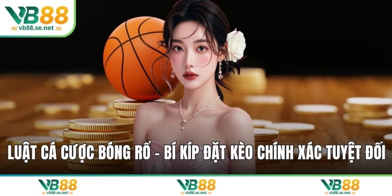 Luật cá cược bóng rổ
