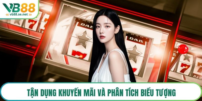 Tận dụng khuyến mãi và phân tích biểu tượng